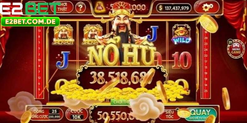 Cách chơi nổ hũ jackpot tại E2bet