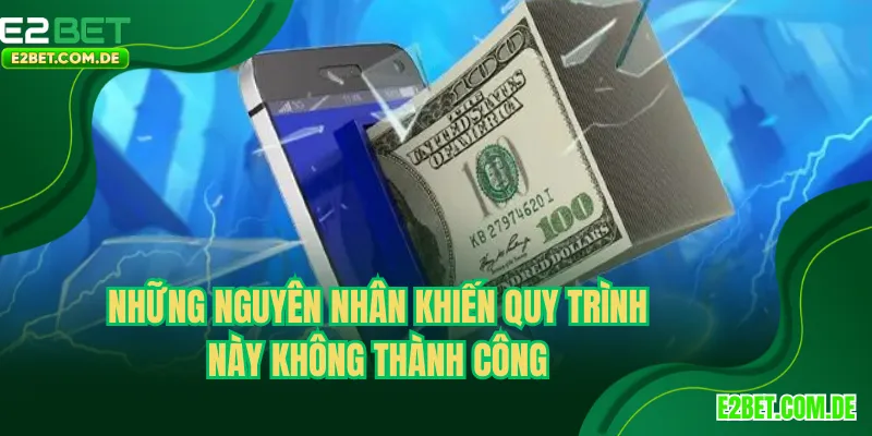 Những nguyên nhân khiến quy trình này không thành công