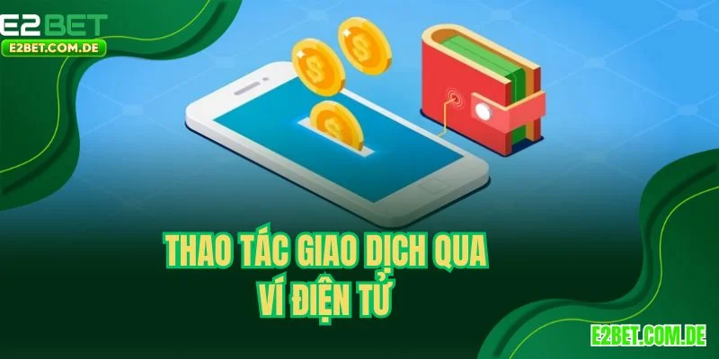 Thao tác giao dịch qua ví điện tử